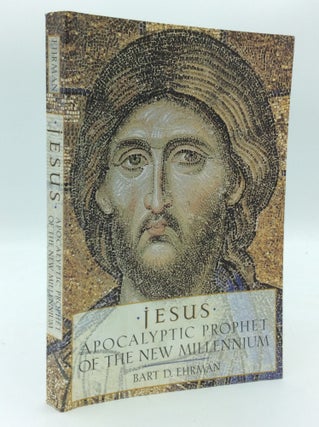 Item #189718 JESUS: Apocalyptic Prophet of the New Millennium. Bart D. Ehrman