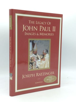 Item #189810 THE LEGACY OF JOHN PAUL II: Images & Memories. Joseph Cardinal Ratzinger, Pope...