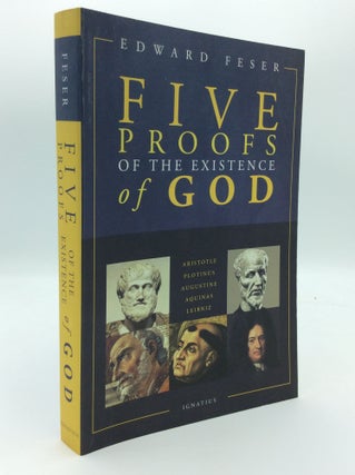 Item #189864 FIVE PROOFS OF THE EXISTENCE OF GOD. Edward Feser