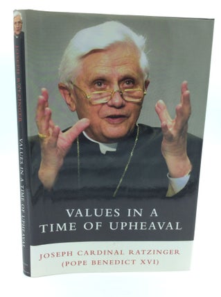 Item #189881 VALUES IN A TIME OF UPHEAVAL:. Joseph Cardinal Ratzinger, Pope Benedict XVI