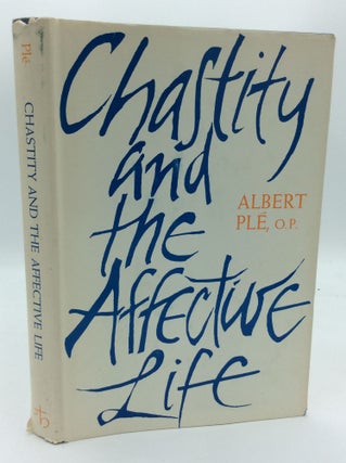 Item #189890 CHASTITY AND THE AFFECTIVE LIFE. Albert Ple