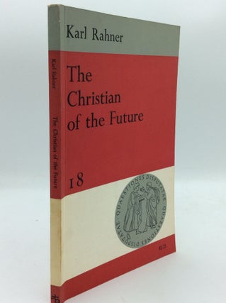 Item #189926 THE CHRISTIAN OF THE FUTURE. Karl Rahner