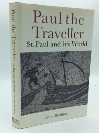 Item #189956 PAUL THE TRAVELLER: St. Paul and His World. Ernle Bradford
