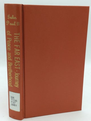 Item #189981 THE FAR EAST JOURNEY OF PEACE AND BROTHERHOOD. Pope John Paul II, comp Daughters of...