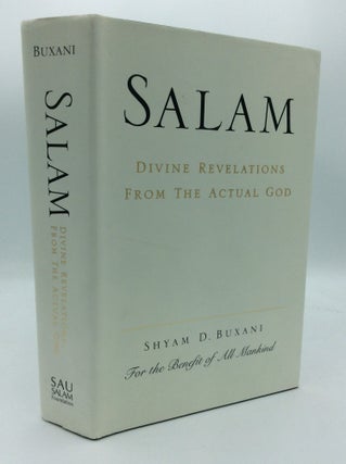 Item #189993 SALAM: Divine Revelations from the Actual God. Shyam D. Buxani