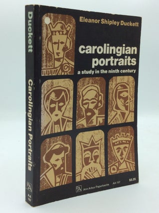 Item #189998 CAROLINGIAN PORTRAITS: A Study in the Ninth Century. Eleanor Shipley Duckett