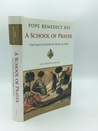 Item #190043 A SCHOOL OF PRAYER: The Saints Show Us How to Pray. Pope Benedict XVI