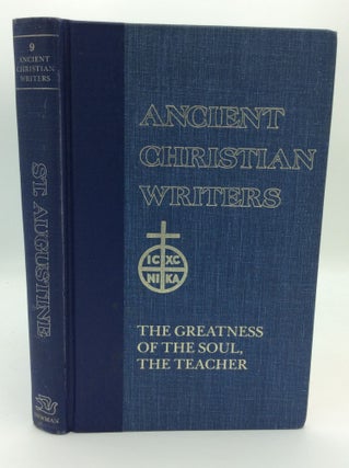 Item #190124 ST. AUGUSTINE: The Greatness of the Soul / The Teacher. Saint Augustine, tr Joseph...