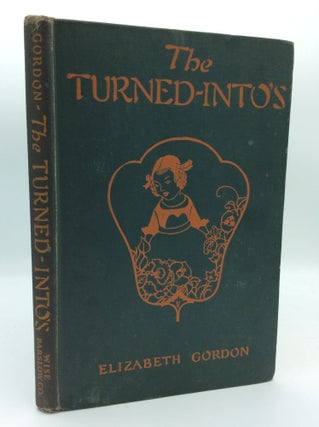 Item #190179 THE TURNED-INTO'S: Jane Elizabeth Discovers the Garden Folk. Elizabeth Gordon