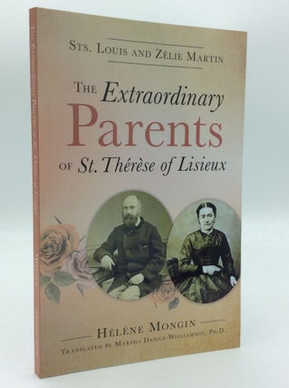 Item #190182 THE EXTRAORDINARY PARENTS OF ST. THERESE OF LISIEUX: Sts. Louis and Zelie Martin....
