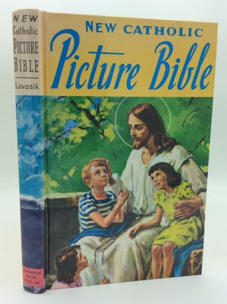 Item #190183 THE NEW CATHOLIC PICTURE BIBLE: Popular Stories from the Old and New Testaments....
