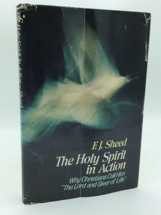 Item #190188 THE HOLY SPIRIT IN ACTION: Why Christians Call Him "The Lord and Giver of Life" F J....