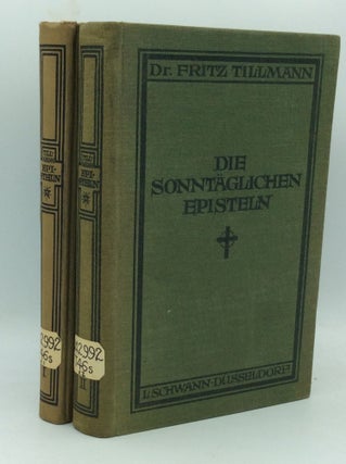 Item #190214 DIE SONNTAGLICHEN EPISTELN im Dienste der Predigt Erklart, Volumes I-II. Fritz Tillmann