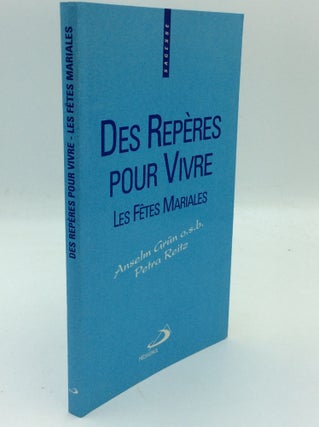 Item #190221 DES REPERES POUR VIVRE: Les Fetes Mariales. Anselm Grun, Petra Reitz