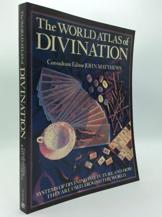 Item #190280 THE WORLD ATLAS OF DIVINATION: The Systems, Where They Originate, How They Work. ed...