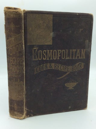 Item #190339 THE COSMOPOLITAN COOK AND RECIPE BOOK. Containing Recipes for the Preparation of...