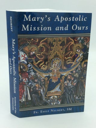 Item #190356 MARY'S APOSTOLIC MISSION AND OURS. Emile Neubert