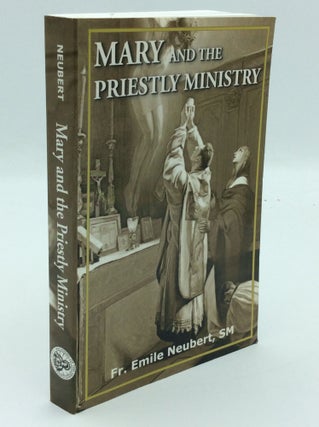 Item #190357 MARY AND THE PRIESTLY MINISTRY. Emile Neubert