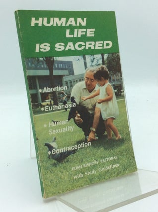 Item #190358 HUMAN LIFE IS SACRED: Pastoral Letter of the Archbishops and Bishops of Ireland to...