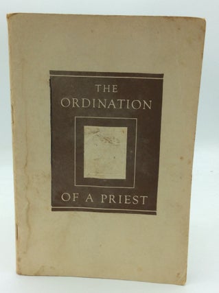 Item #190359 THE ORDINATION OF A PRIEST: The Latin Text for the Ceremony of Priestly Ordination...