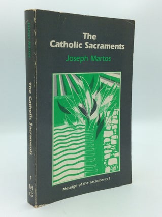 Item #190400 THE CATHOLIC SACRAMENTS. Joseph Martos