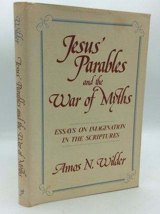Item #190450 JESUS' PARABLES AND THE WAR OF MYTHS: Essays on Imagination in the Scripture. Amos...