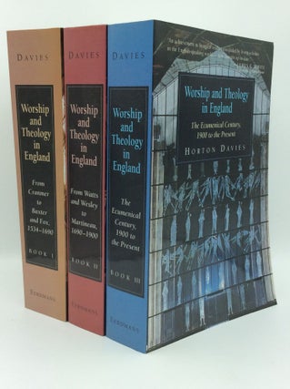 Item #190463 WORSHIP AND THEOLOGY IN ENGLAND, Books I-III. Horton Davies