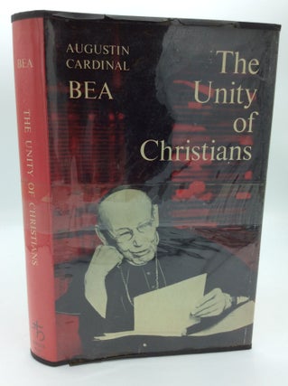 Item #190499 THE UNITY OF CHRISTIANS. Augustin Cardinal Bea
