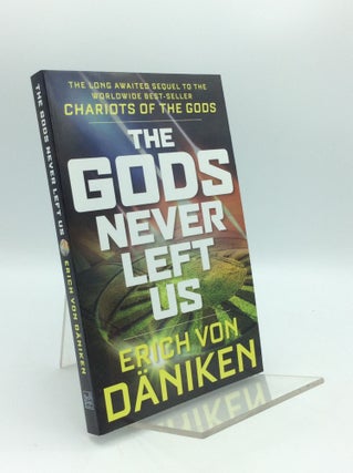 Item #190555 THE GODS NEVER LEFT US. Erich von Daniken