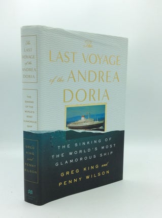 Item #190558 THE LAST VOYAGE OF THE ANDREA DORIA: The Sinking of the World's Most Glamorous Ship....