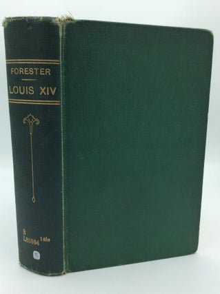 Item #190559 LOUIS XIV: King of France and Navarre. C S. Forester
