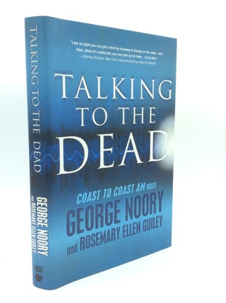 Item #190563 TALKING TO THE DEAD. George Noory, Rosemary Ellen Guiley