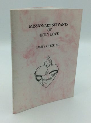 Item #190564 MISSIONARY SERVANTS OF HOLY LOVE: Daily Offering