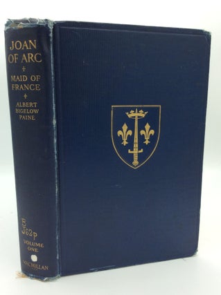 Item #190609 JOAN OF ARC: MAID OF FRANCE, Volume One. Albert Bigelow Paine