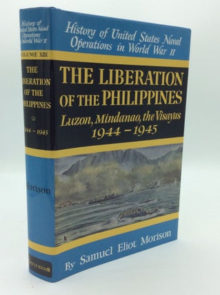 Item #190619 THE LIBERATION OF THE PHILIPPINES: Luzon, Mindanao, the Visayas 1944-1945. Samuel...