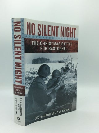 Item #190644 NO SILENT NIGHT: The Christmas Battle for Bastogne. Leo Barron, Don Cygan
