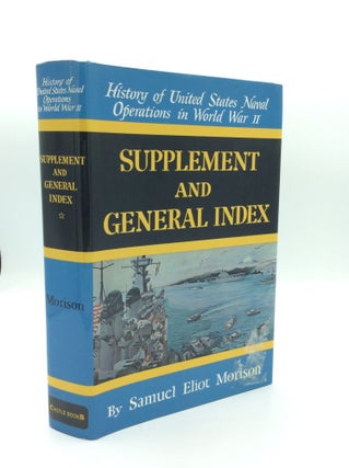Item #190671 HISTORY OF UNITED STATES NAVAL OPERATIONS IN WORLD WAR II: Supplement and General...