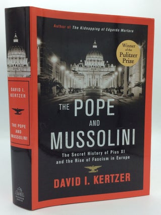 Item #190726 THE POPE AND MUSSOLINI: The Secret History of Pous XI and the Rise of Fascism in...