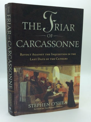 Item #190727 THE FRIAR OF CARCASSONNE: Revolt Against the Inquisition in the Last Days of the...