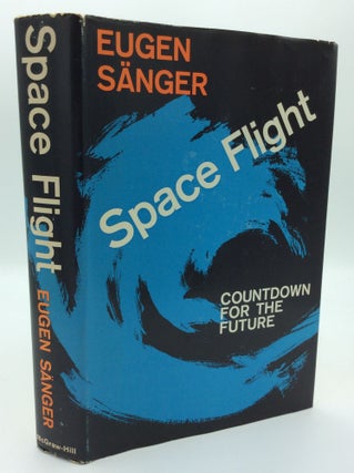 Item #190739 SPACE FLIGHT: Countdown for the Future. Eugen Sanger