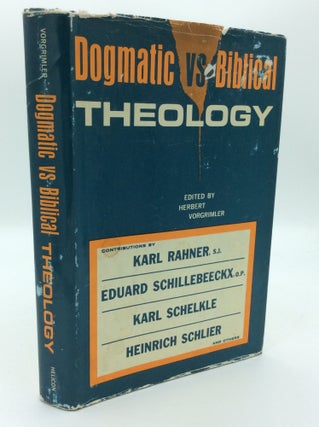 Item #190808 DOGMATIC VS BIBLICAL THEOLOGY. ed Herbert Vorgrimler