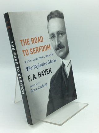 Item #190887 THE ROAD TO SERFDOM: Text and Documents; The Definitive Edition. F A. Hayek, ed...