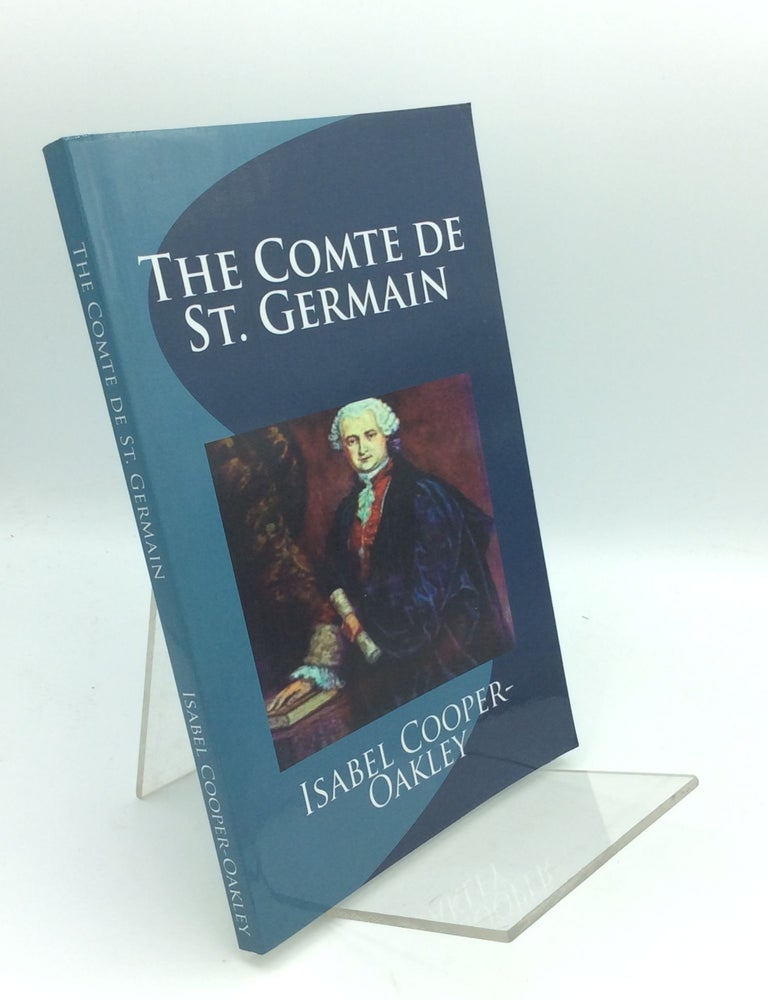 Item #190903 THE COMTE DE ST. GERMAIN. Isabel Cooper-Oakley.