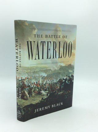 Item #190921 THE BATTLE OF WATERLOO. Jeremy Black
