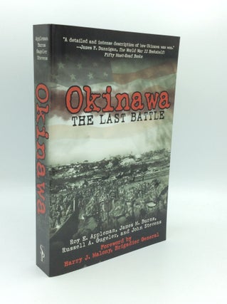 Item #190922 OKINAWA: THE LAST BATTLE. James M. Burns Roy E. Appleman, Russell A. Gugeler, John...