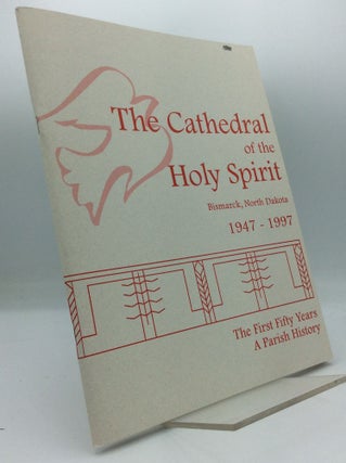 Item #191011 THE CATHEDRAL OF THE HOLY SPIRIT: The First Fifty Years -- A Parish History 1947-1997