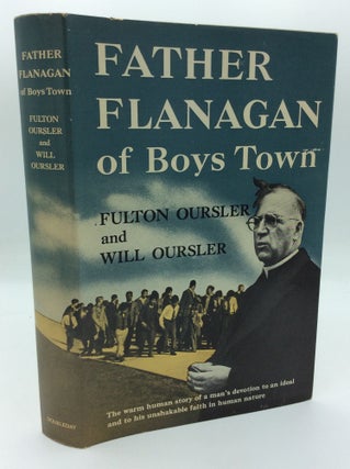 Item #191043 FATHER FLANAGAN OF BOYS TOWN. Fulton Oursler, Will Oursler