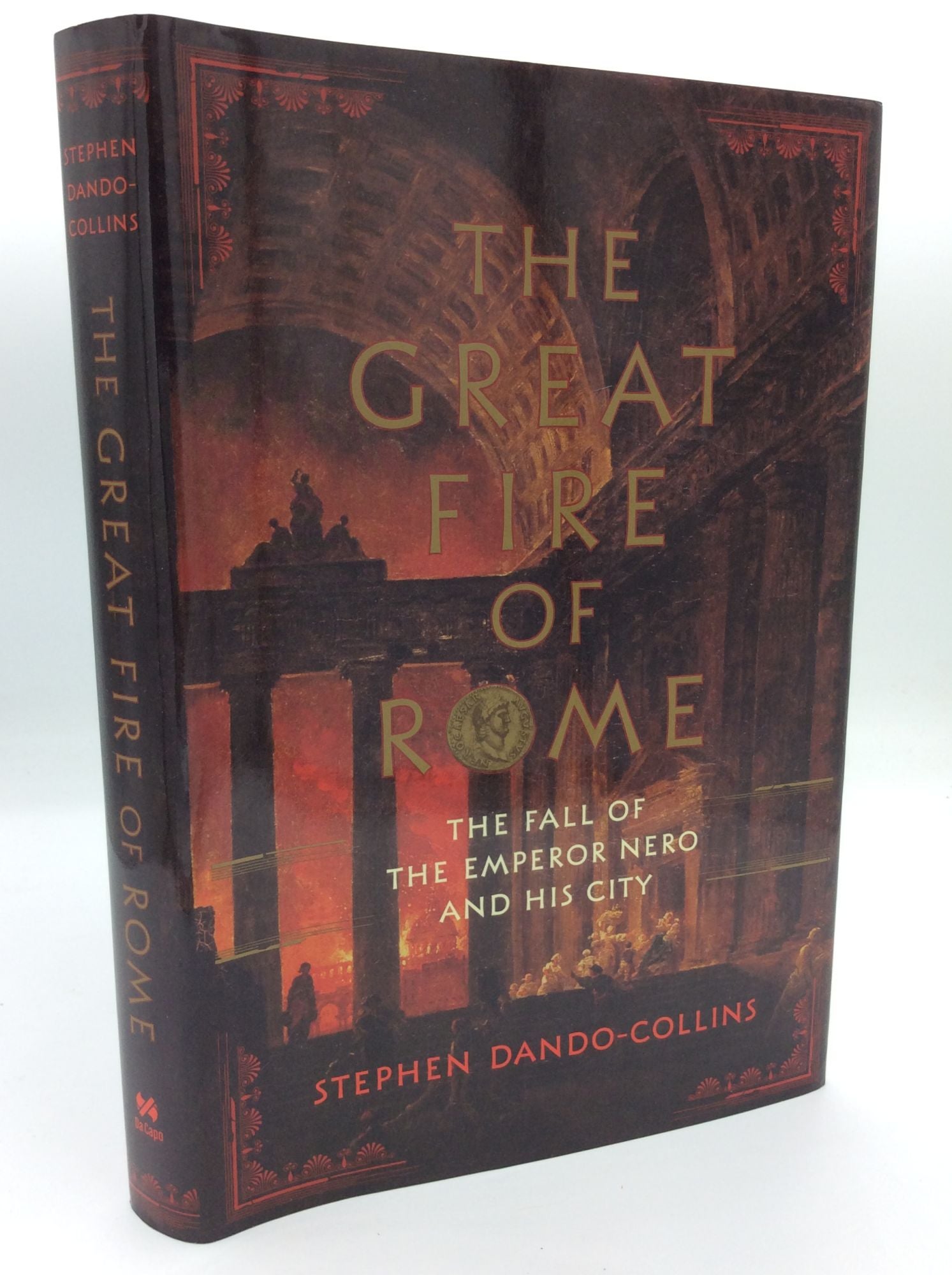 THE GREAT FIRE OF ROME: The Fall of the Emperor Nero and His City ...