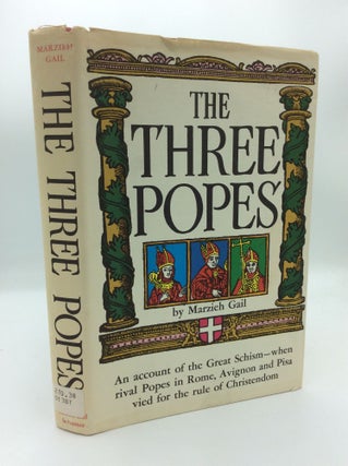 Item #191059 THE THREE POPES: An Account of the Great Schism -- When Rival Popes in Rome, Avignon...