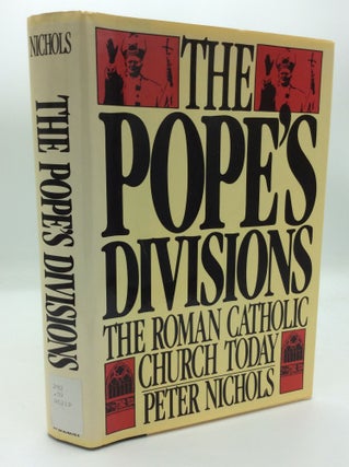 Item #191060 THE POPE'S DIVISIONS: The Roman Catholic Church Today. Peter Nichols